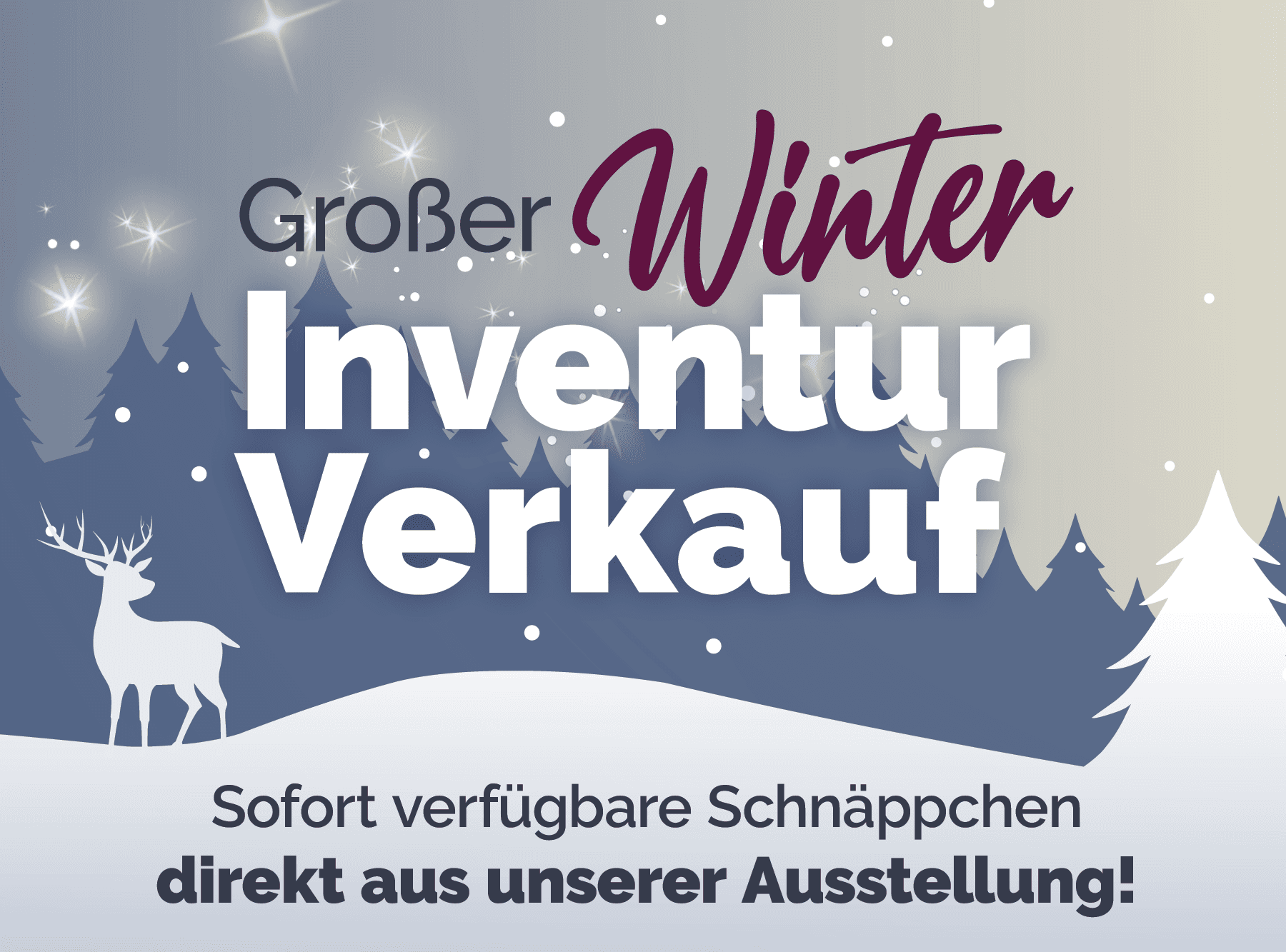 Winterliche Aktionsgrafik zum großen Winter-Inventurverkauf mit verschneiter Landschaft, Tannenbäumen und Hinweis auf sofort verfügbare Schnäppchen aus der Ausstellung.